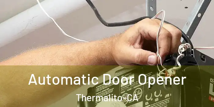  Automatic Door Opener Thermalito-CA