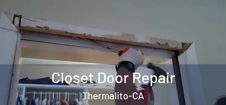  Closet Door Repair Thermalito-CA