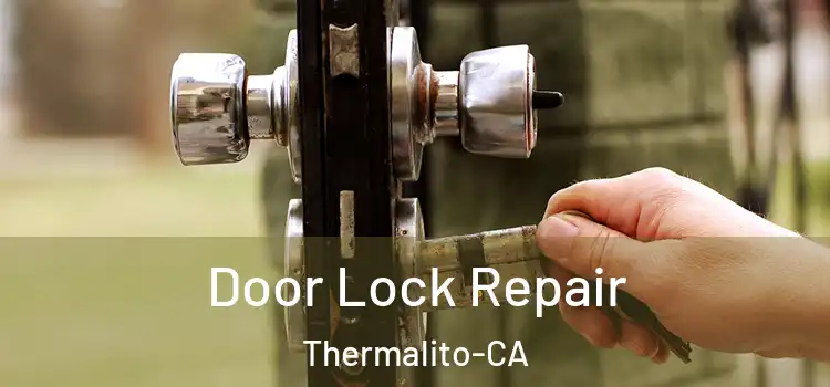 Door Lock Repair Thermalito-CA
