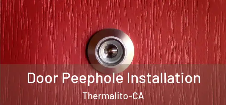  Door Peephole Installation Thermalito-CA