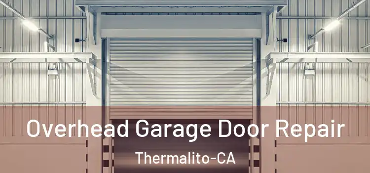  Overhead Garage Door Repair Thermalito-CA